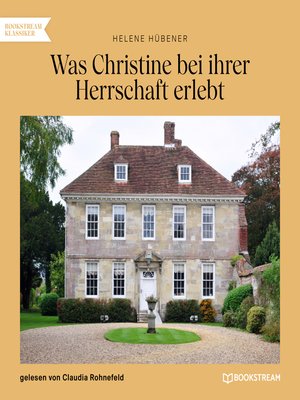 cover image of Was Christine bei ihrer Herrschaft erlebt
